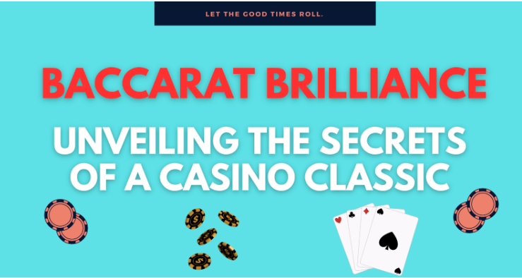 Baccarat Brilliance: Unveiling The Secrets of a Casino Classic