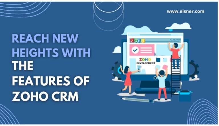 Reach New Heights with the Features of Zoho CRM