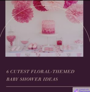 The 6 Cutest Floral-Themed Baby Shower Ideas