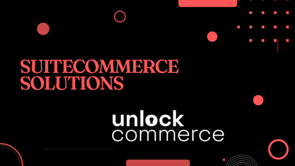 The Future of E-Commerce: An In-Depth Analysis of SuiteCommerce’s Latest Features