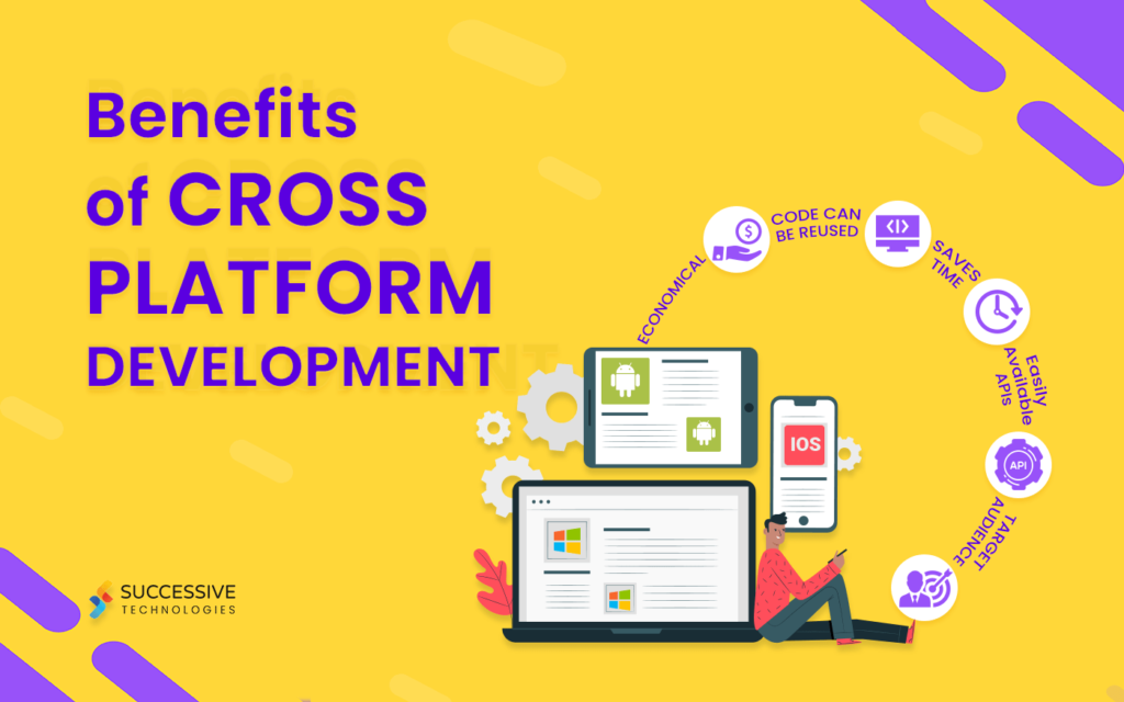 What are the Benefits of Cross-platform App Development?
