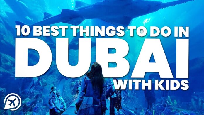 10 Best things to do in Dubai with kids