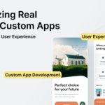 Revolutionizing Real Estate with Custom Apps: Enhancing Efficiency and User Experience