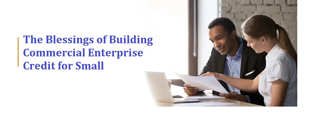 The Blessings of Building Commercial Enterprise Credit for Small Companies