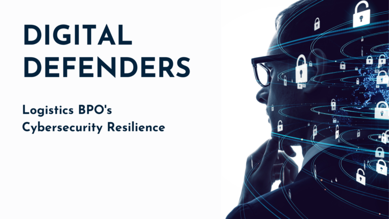igital Defenders: Logistics BPO’s Cybersecurity Resilience and the Protection of Digital Supply Networks