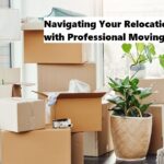 Navigating Your Relocation Smoothly with Professional Moving Services