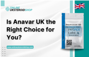 Is Anavar UK the Right Choice for You?