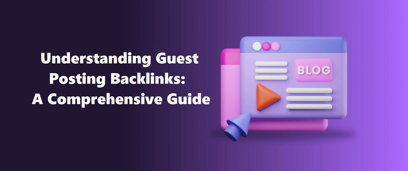 Understanding Guest Posting Backlinks: A Comprehensive Guide