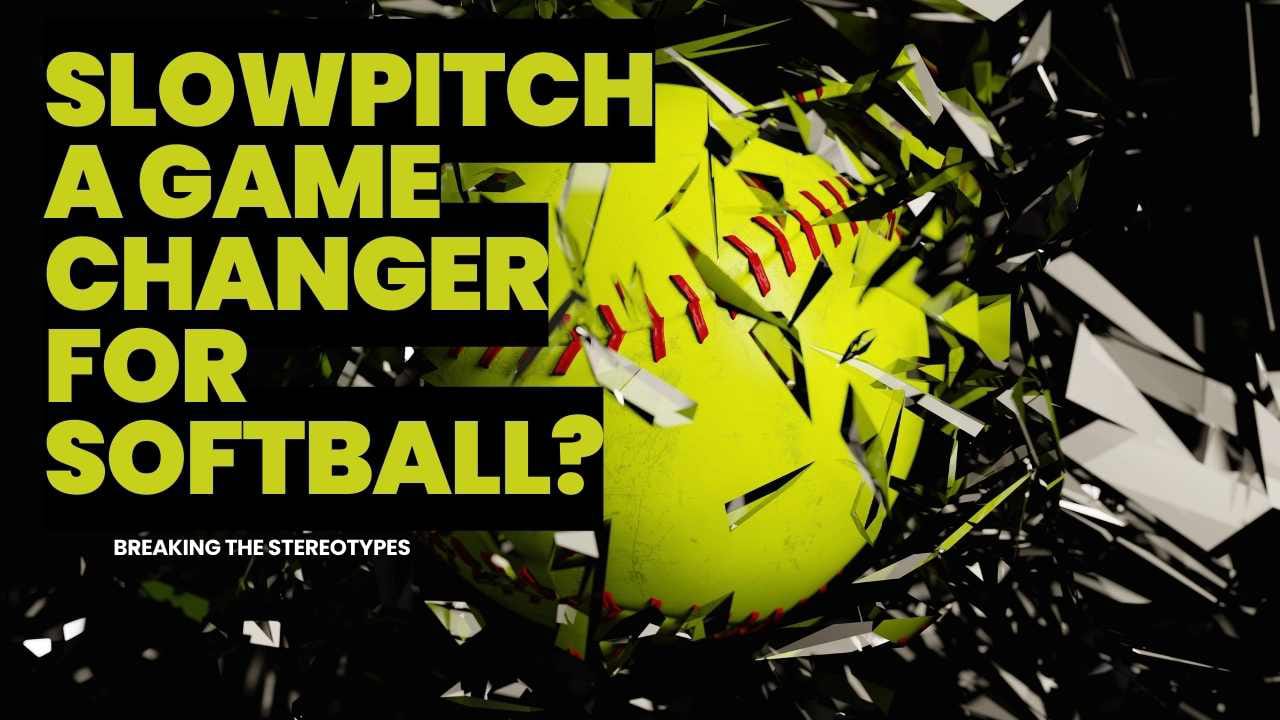 Breaking Stereotypes: Why Slowpitch is a Game Changer for Softball