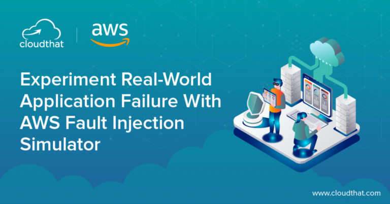 AWS Fault Injection Simulator: Know Their Benefits and How It Works