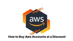 How to Buy Aws Accounts at a Discount