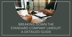 Breaking Down the Standard Company Lawsuit: A Detailed Guide