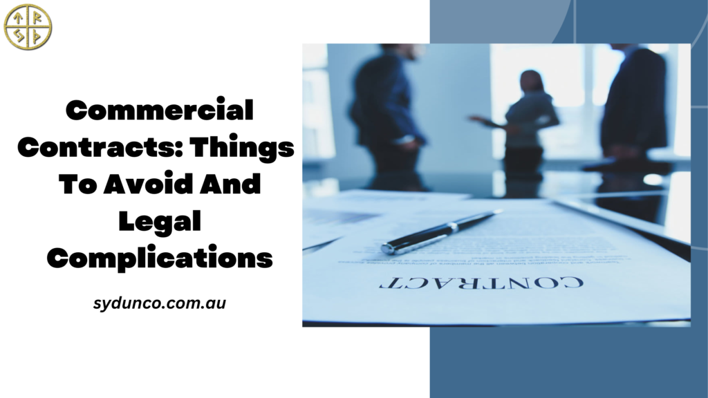Commercial Contracts: Things to Avoid and Legal Complications