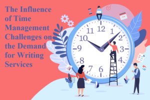 The Influence of Time Management Challenges on the Demand for Writing Services