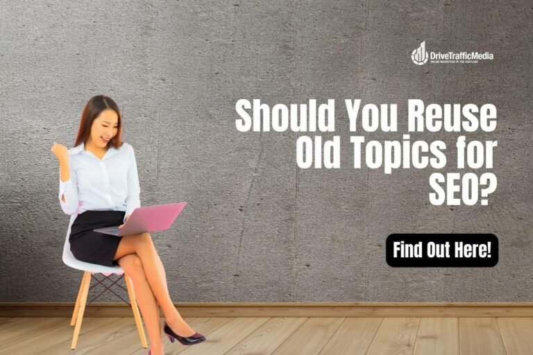 Should You Reuse Old Topics for SEO?