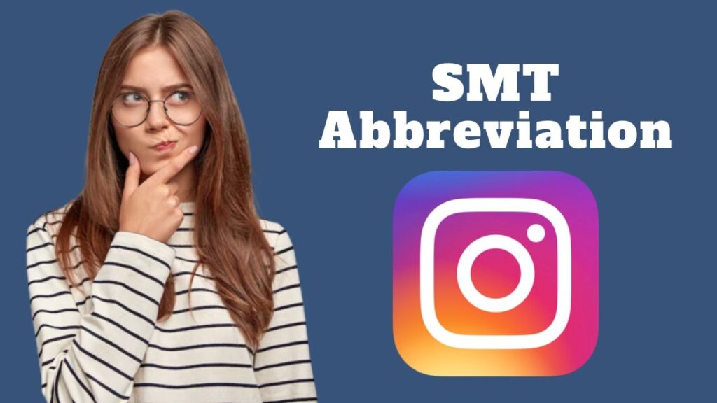 SMT Meaning in Text, Instagram, TikTok, and Alternative Meanings