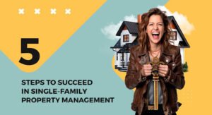 5 steps to succeed in single-family property management