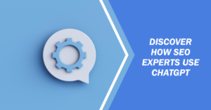 How Are SEO Experts Using ChatGPT?