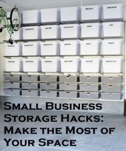Small Business Storage Hacks: Make the Most of Your Space