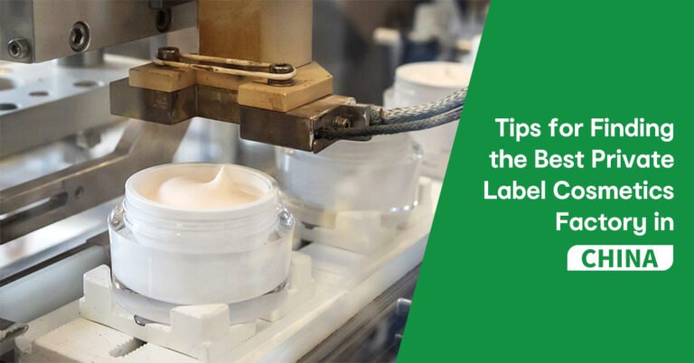 Tips for Finding the Best Private Label Cosmetics Factory in China