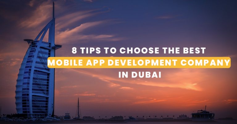 Tips to Choose the Best Mobile App Development Companies in Dubai