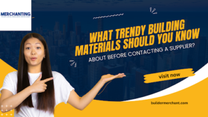 What trendy building materials should you know about before contacting a supplier?