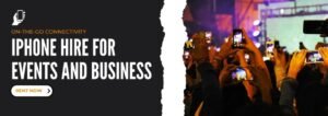 On-the-Go Connectivity | iPhone Hire for Events and Business