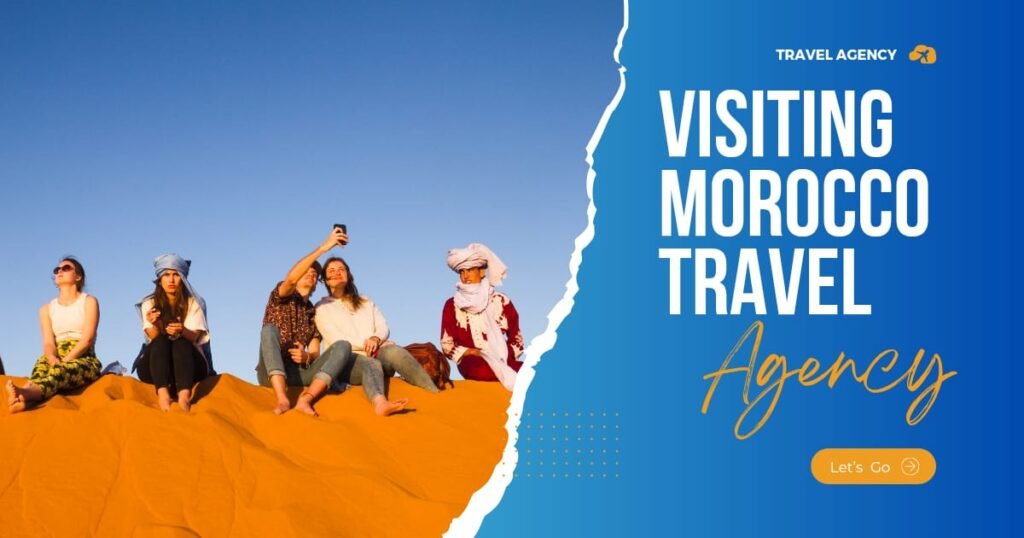 Best Morocco Travel Agency- Choose Best Visiting Morocco Tours Best Morocco Travel Agency- Choose Best Visiting Morocco Tours
