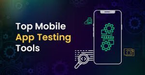 Best Mobile App Testing Tools Today