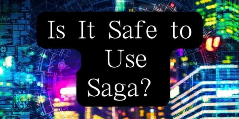 Is It Safe to Use Saga?A Guide to Get You Up to Speed!
