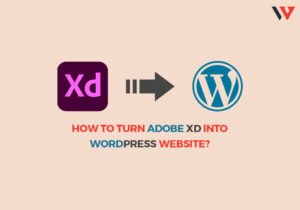From Concept to Creation: Building Stunning WordPress Sites with Adobe XD