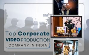 Top Video Production Company in India