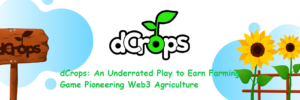 dCrops: An Underrated Play to Earn Farming Game Pioneering Web3 Agriculture