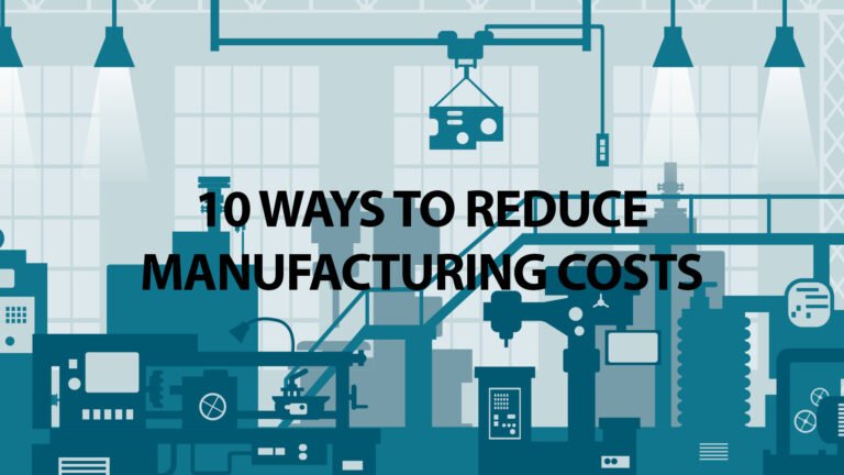 How Your Business Can Reduce Manufacturing Costs