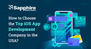 How to Choose the Top iOS App Development Company in the USA?
