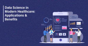 Data Science in Modern Healthcare: Applications & Benefits