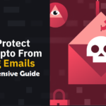 Protect Your Crypto From Phishing Emails