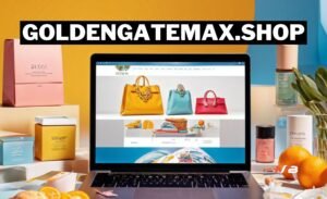 GoldenGateMax.shop: The Ultimate Online Shopping Destination