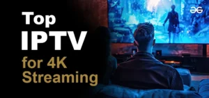 What speed do I need for 4K Live IPTV?