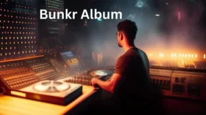 Bunkrr Album: A Sonic Revolution