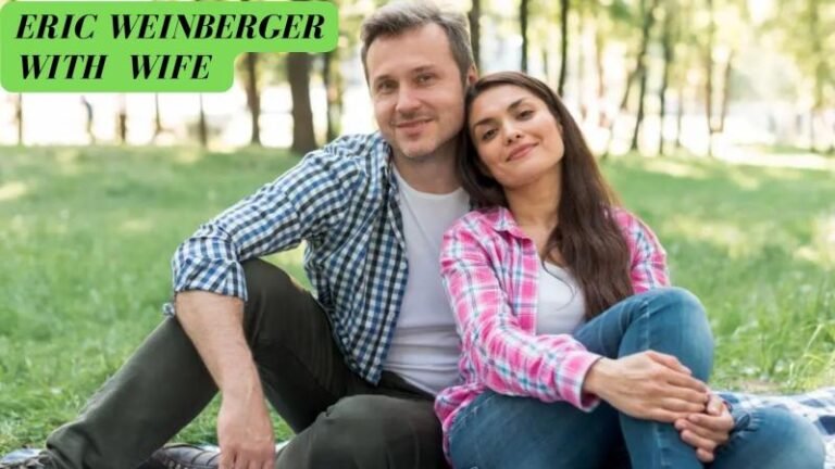 Eric Weinberger Wife: Who is this Mysterious Lady