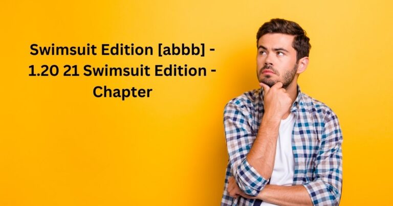 Swimsuit Edition [ABBB] – 1.20 21 Swimsuit Edition – Chapter