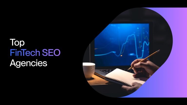 Stop Guessing, Start Ranking: The Top 5 Fintech SEO Agencies Delivering Results