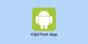 Unlocking QA Efficiency: A Comprehensive Review of the CQATest App