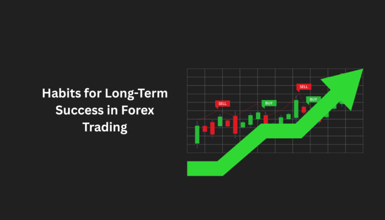 Building Habits for Long-Term Success in Forex Trading