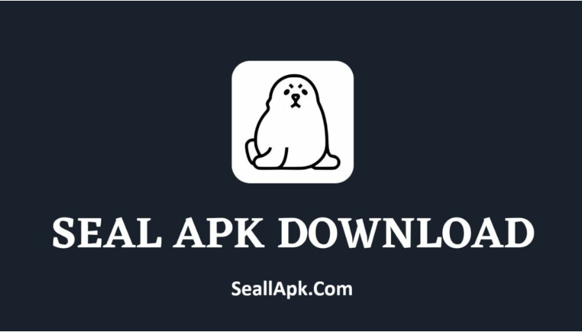 Seal APK – Download Latest Version For Android Seal APK – Download Latest Version For Android