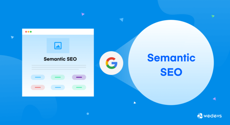 What Is Semantic SEO? A Comprehensive Guide to Modern Search Optimization