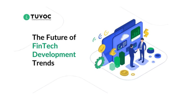 The Future of FinTech Development: Key Trends and Predictions