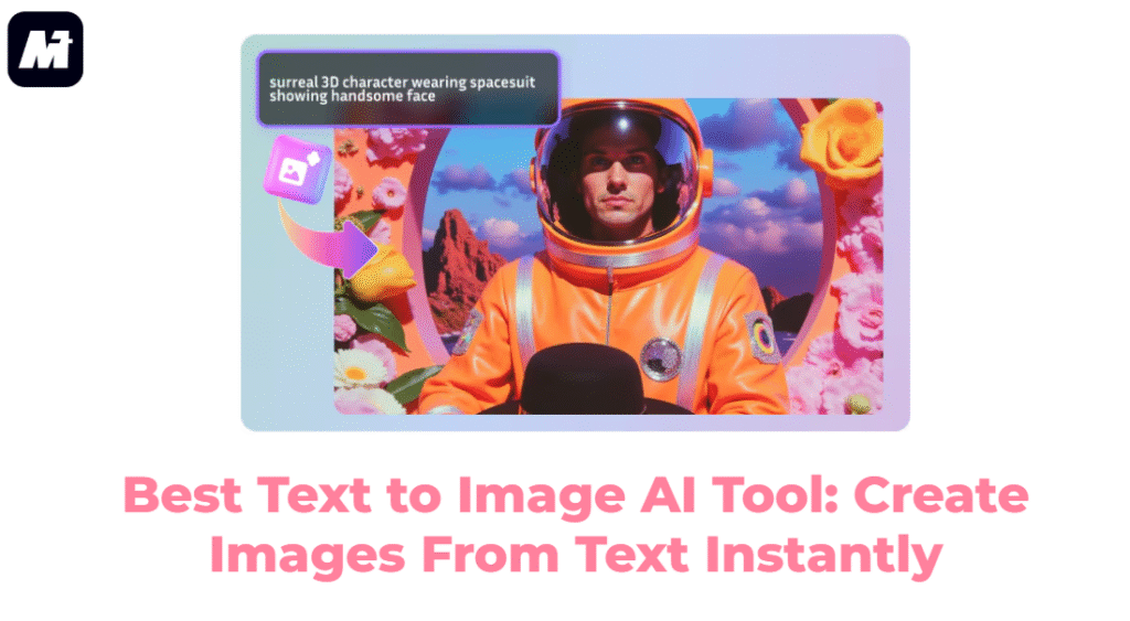 Best Text to Image AI Tool: Create Images From Text Instantly