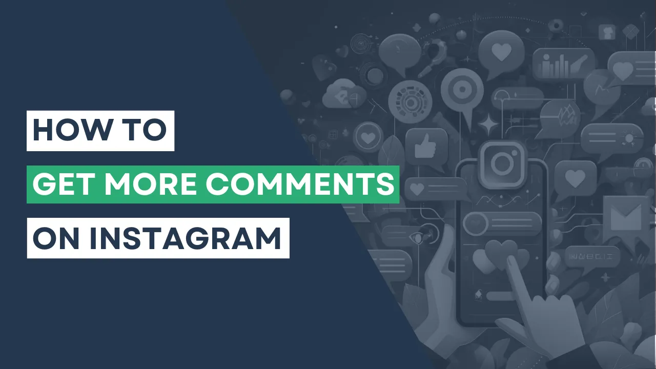 7 Effective Ways to Encourage More Comments on Your Instagram.
